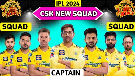 Chennai Super Kings Full Squad CSK Full Squad 2024 CSK Team New