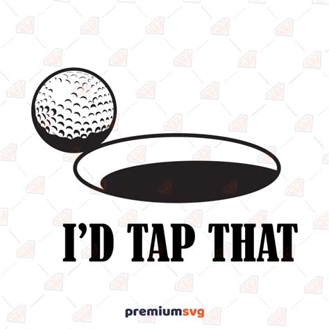 Id Tap That Svg Funny Golf Svg Instant Download Premiumsvg