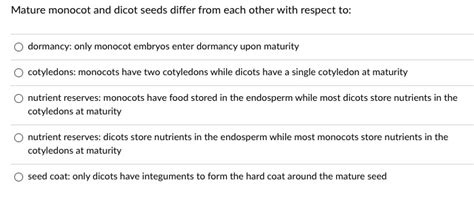 SOLVED Mature Monocot And Dicot Seeds Differ From Each Other With