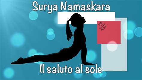 Surya Namaskara Il Saluto Al Sole Youtube