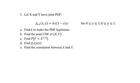 Solved 3 Let X And Y Have Joint Pdf Fx Y X Y Kx 1−x Y A