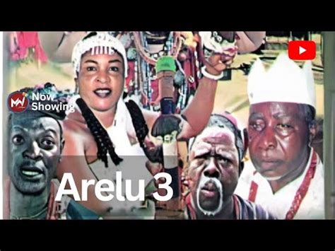 Arelu Part 3 Full Movie Of Old Epic Yoruba Film Produced In The