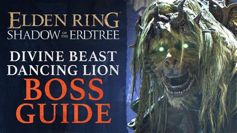 Elden Ring Shadow Of The Erdtree Boss Guide Divine Beast Dancing