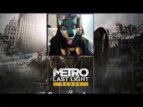 METRO Last Light Redux Cuarto Contacto 4 YouTube