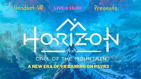 Horizon Call Of The Mountain A New Era Of VR Gaming On PSVR2 Part 2