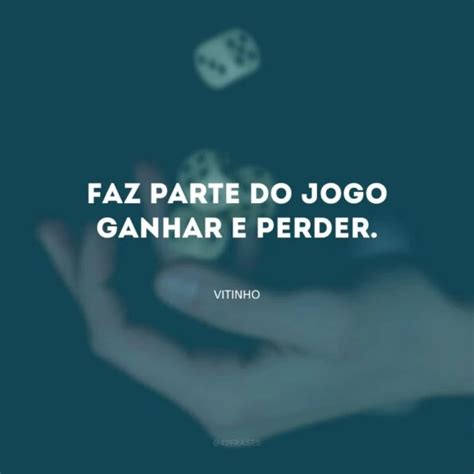 Frases Sobre Jogo Que V O Te Motivar A Vencer Suas Partidas