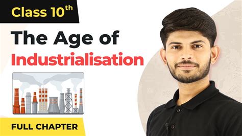 The Age Of Industrialisation Full Chapter Class 10 History CBSE