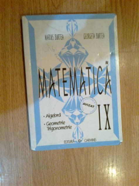 A8 Marius Burtea MATEMATICA ALGEBRA GEOMETRIE TRIGONOMETRIE CLASA A