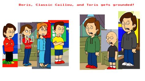 Boris Classic Caillou And Toris Gets Grounded By Lincoln336luigi909