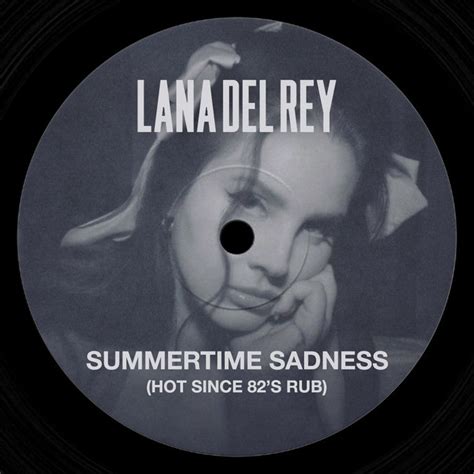 Summertime Sadness Hot Since 82 S Rub Lana Del Rey Hot Since 82