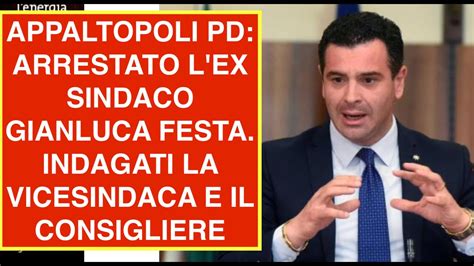 APPALTOPOLI PD ARRESTATO L EX SINDACO GIANLUCA FESTA INDAGATI LA