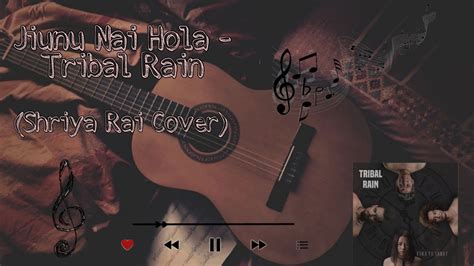 Jiunu Nai Hola Tribal Rai Shriya Rai Cover Youtube