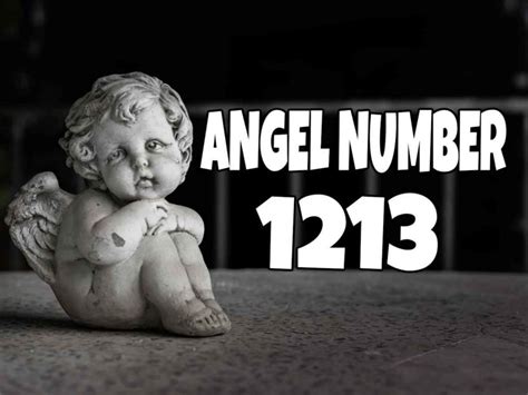 Angel Number 1213 Meaning And Symbolism