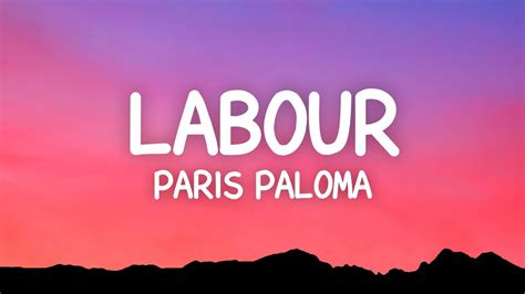 Paris Paloma Labour Lyrics Youtube Music