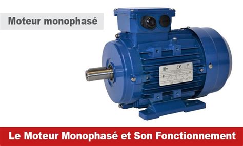 Le Moteur Monophasé et Son Fonctionnement