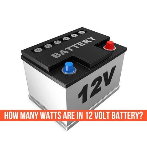 How Many Watts Are In Volt Battery Explained