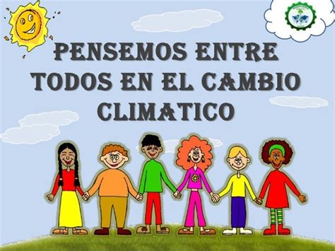 Cambio Climatico Para Niños De Primaria Ppt Niños Relacionados