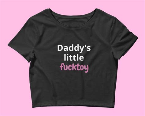 Daddys Little Fucktoy Fuck Toy Ddlg Crop Top Ddlg Etsy