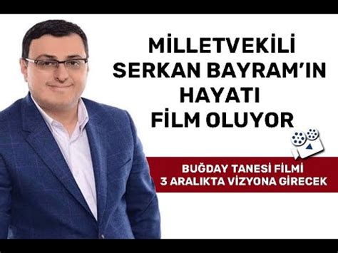 Milletvekili Serkan Bayram ın hayatı film oluyor YouTube