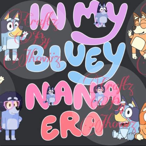 In My Bluey Nana Era Png Etsy