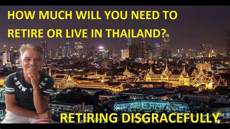 How Much Will You Need To Retire Or Live In Thailand Youtube