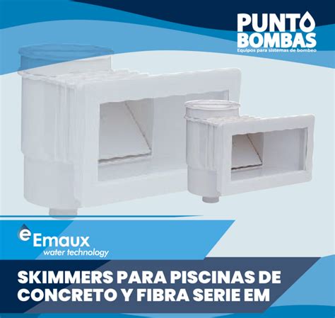 Skimmers Para Piscinas De Concreto Y Fibra Serie Em Marca Emaux Punto