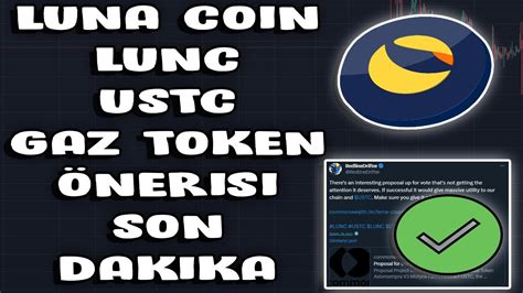 LUNA COIN LUNC USTC GAZ TOKEN ÖNERİSİ SON DAKIKA lunc luna lunch