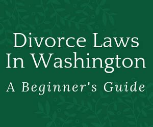 Divorce Laws In Washington The Definitive Guide Survivedivorce