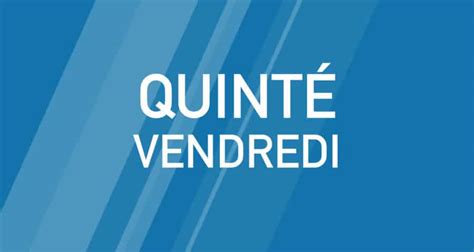 Pmu Vendredi Pronostic Pour Votre Quint Du Jour