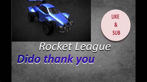 Dido Thank You Rocket League Clips YouTube