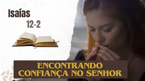 Encontrando Confiança no Senhor Isaías 12 2 YouTube