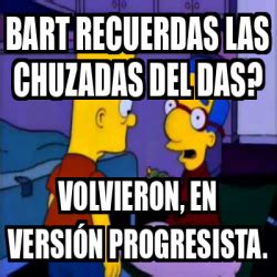 Meme Personalizado Bart Recuerdas Las Chuzadas Del DAS Volvieron En