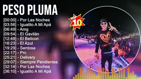 Peso Pluma Grandes Xitos Los Mejores Artistas Para Escuchar En