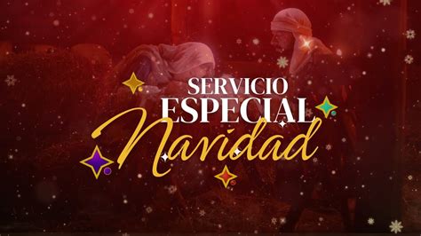 Servicio Especial De Navidad 24 De Diciembre Del 2023 YouTube