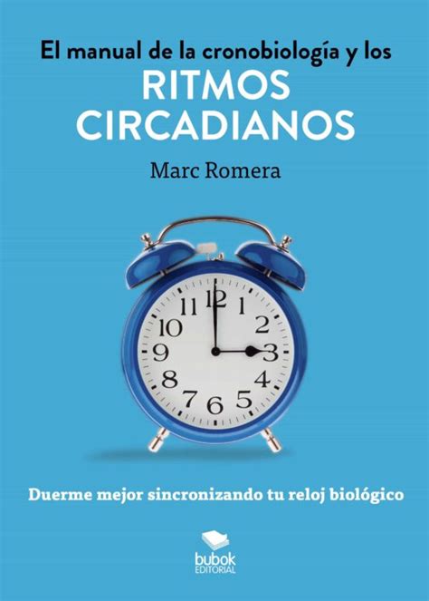 EL MANUAL DE LA CRONOBIOLOGÍA Y LOS RITMOS CIRCADIANOS EBOOK MARC