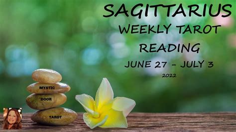 Sagittarius Weekly Tarot Reading June 27 July 3 2022 WATCH YOUR