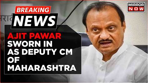 Breaking News Ajit Pawar Takes Oath As Deputy Cm Of Maharashtra In Raj