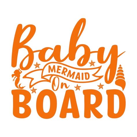 Premium Vector Baby Mermaid On Board Lettering Design For Greeting