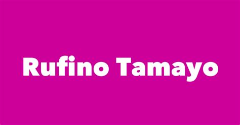 Rufino Tamayo Spouse Children Birthday And More