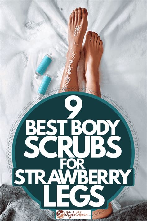 9 Best Body Scrubs For Strawberry Legs Ulike Blog