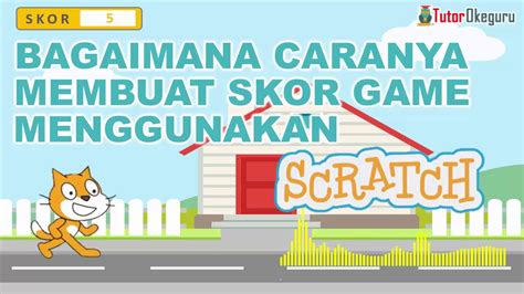 20201118 Bagaimana Cara Membuat Skor Game Menggunakan Scratch YouTube