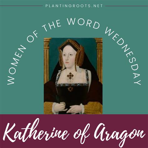 Katherine of Aragon: Military Wife of Unwavering Faith • Planting Roots - Strength to Thrive ...