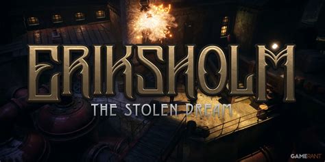 Eriksholm: The Stolen Dream Hands-Off Preview