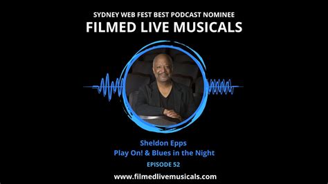 Filmed Live Musicals Podcast Ep 52 Sheldon Epps Youtube