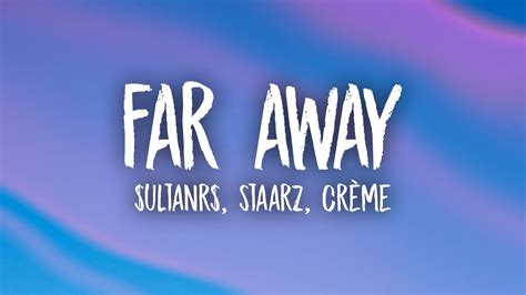 Ultanr Staarz Cr Me Far Away Lyrics Youtube