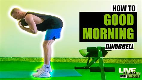 How To Do A Dumbbell Good Morning Exercise Demonstration Video And