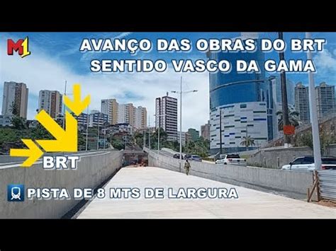 Avan O Das Obras Do Brt Na Vasco Da Gama Confira Youtube