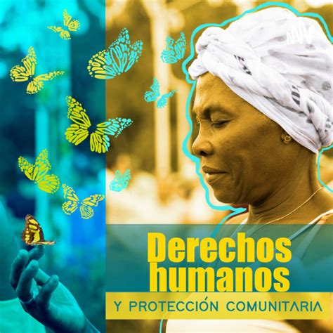 Derechos Humano y protección comunitaria Podcast on Spotify