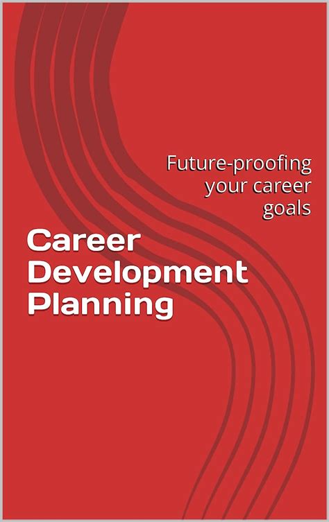 Career Development Planning Future Proofing Your Career Goals Ebook Ball Jade