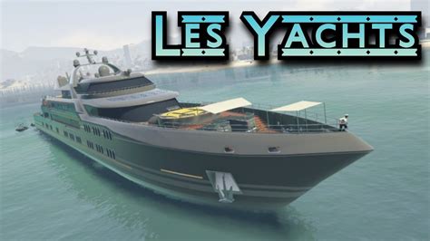 Gta Online Guide Sur Les Yachts Et Leurs Avantages Youtube